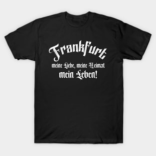 Frankfurt Heimat Liebe Frankfurter Sprüche T-Shirt